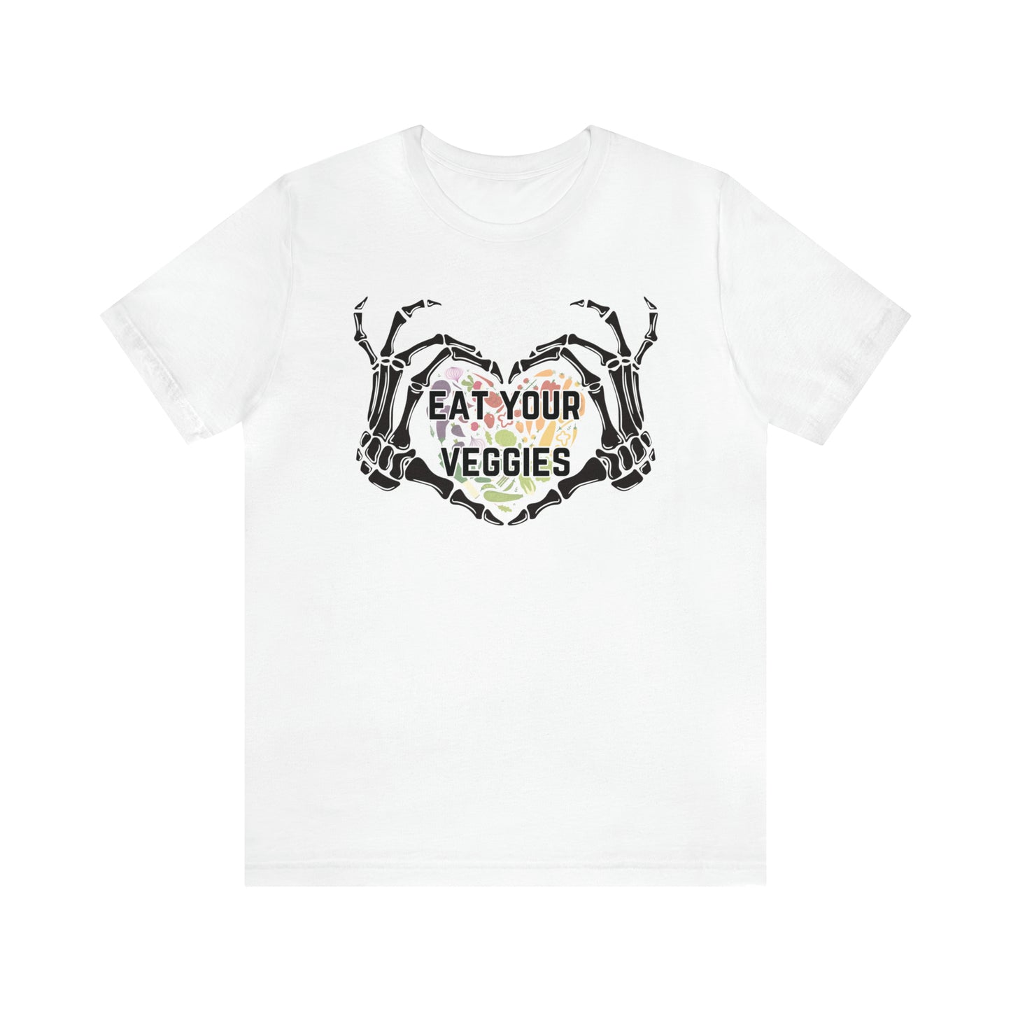 Eat Your Veggies - Fun Unisex T-shirt for Vegetarians, Vegans & Health Conscious People