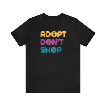 Adopt Don't Shop Shirt