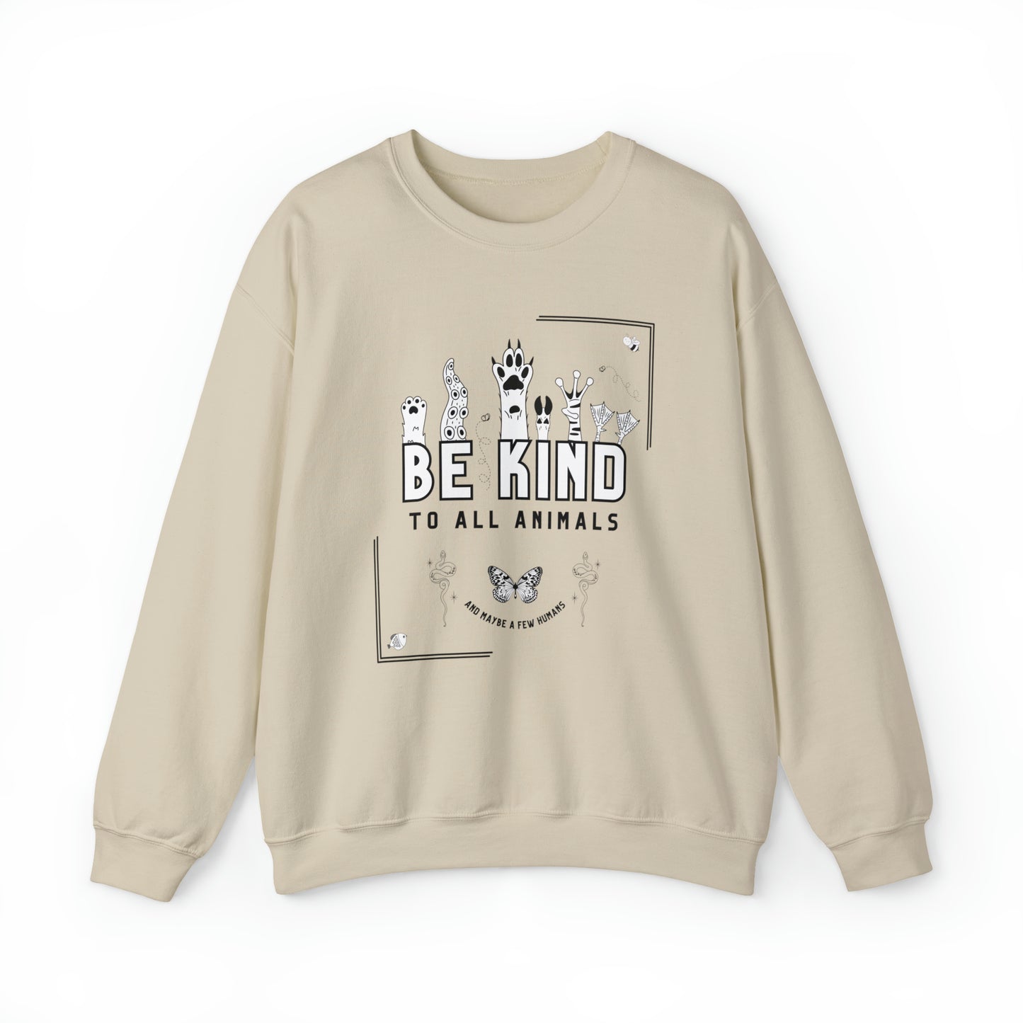 Be Kind Sweatshirt - Be Kind To All Animals And Maybe Be Few Humans, Sweatshirt For Animal Advocates and Vegans