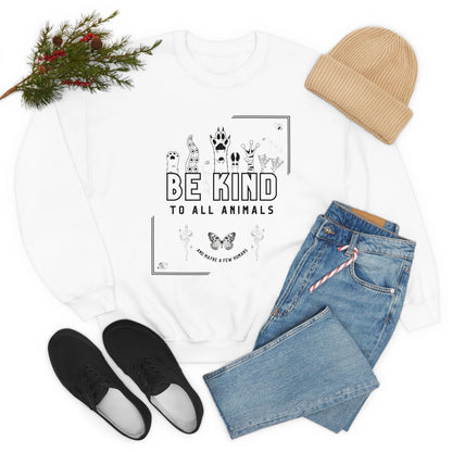 Be Kind Sweatshirt - Be Kind To All Animals And Maybe Be Few Humans, Sweatshirt For Animal Advocates and Vegans