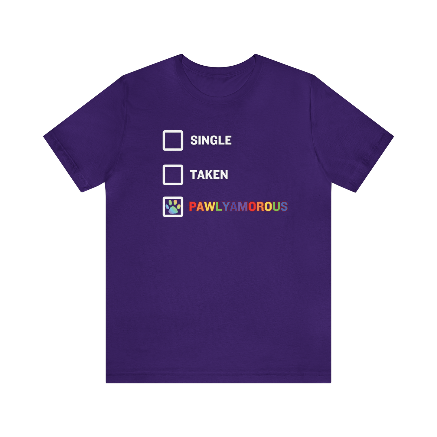 PawlyAmorous- What's Your Relationship Status? - Pride Shirt for Animal Lovers, LGBTQIA+