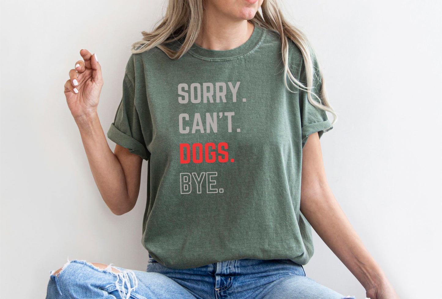 Sorry. Can't. Dogs. Bye. - Unisex T-shirt for Dog Lovers